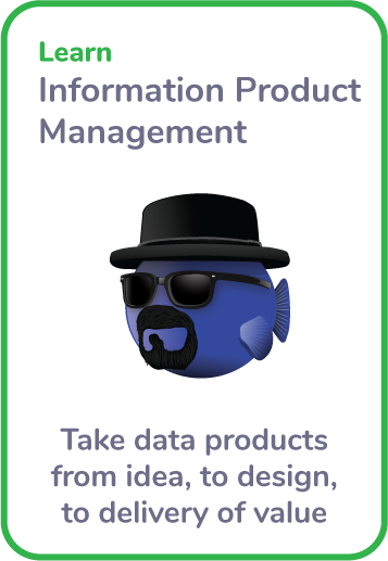 Learn – Information Product Management – 2024-008-02